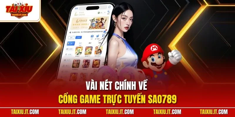 Vài nét chính về cổng game trực tuyến SAO789